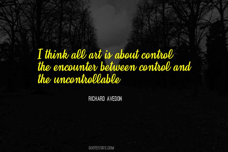 You Can't Control The Uncontrollable Quotes #1876662