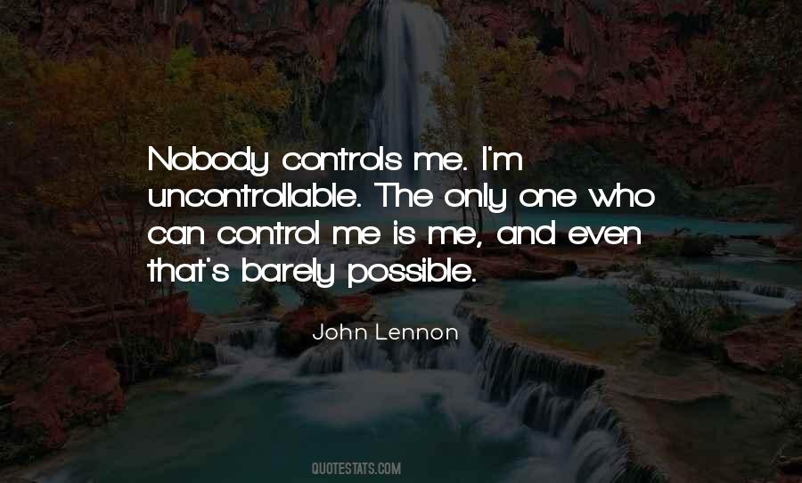 You Can't Control The Uncontrollable Quotes #852735