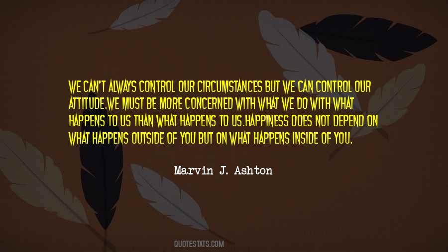 You Can't Control What Happens Quotes #58713
