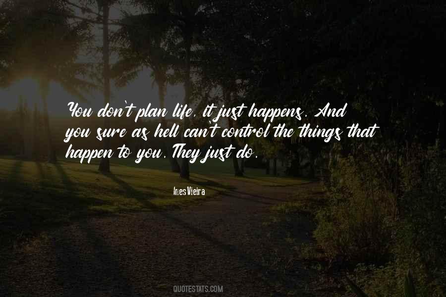You Can't Control What Happens Quotes #608762
