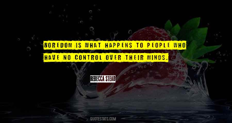 You Can't Control What Happens Quotes #886065