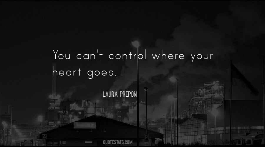 You Can't Control Your Heart Quotes #928097