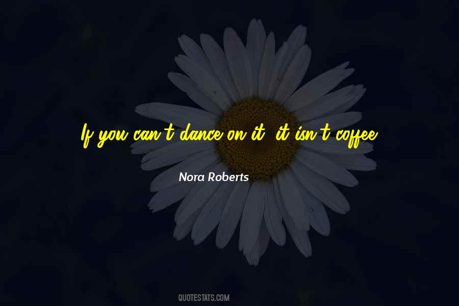 You Can't Dance Quotes #95904