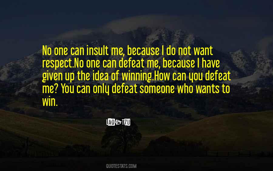 You Can't Defeat Me Quotes #662191