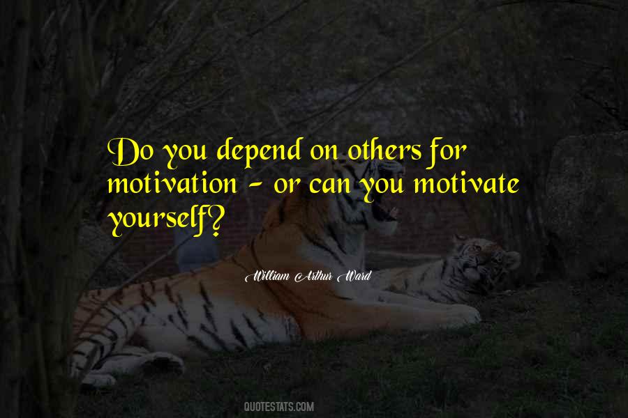 You Can't Depend On Others Quotes #1219045