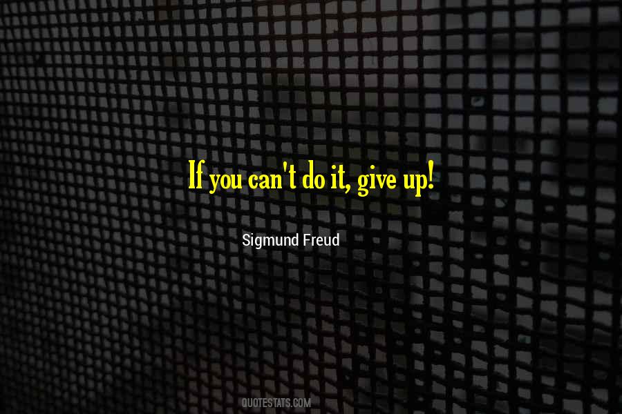 You Can't Do It Quotes #1654348
