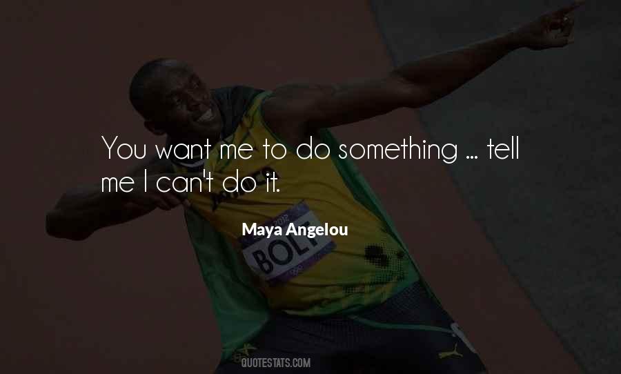 You Can't Do Something Quotes #54160