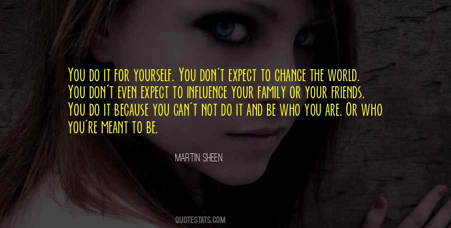 You Can't Expect Change Quotes #1749346