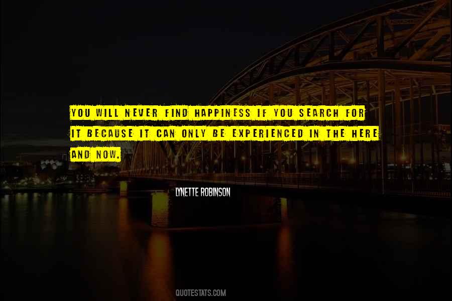 You Can't Find Happiness Quotes #881901