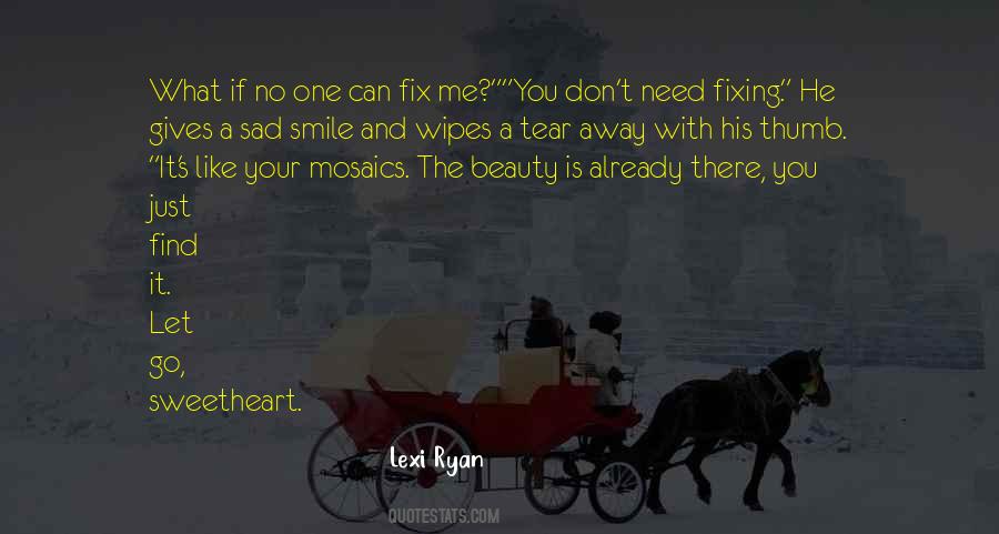 You Can't Fix Me Quotes #1770600