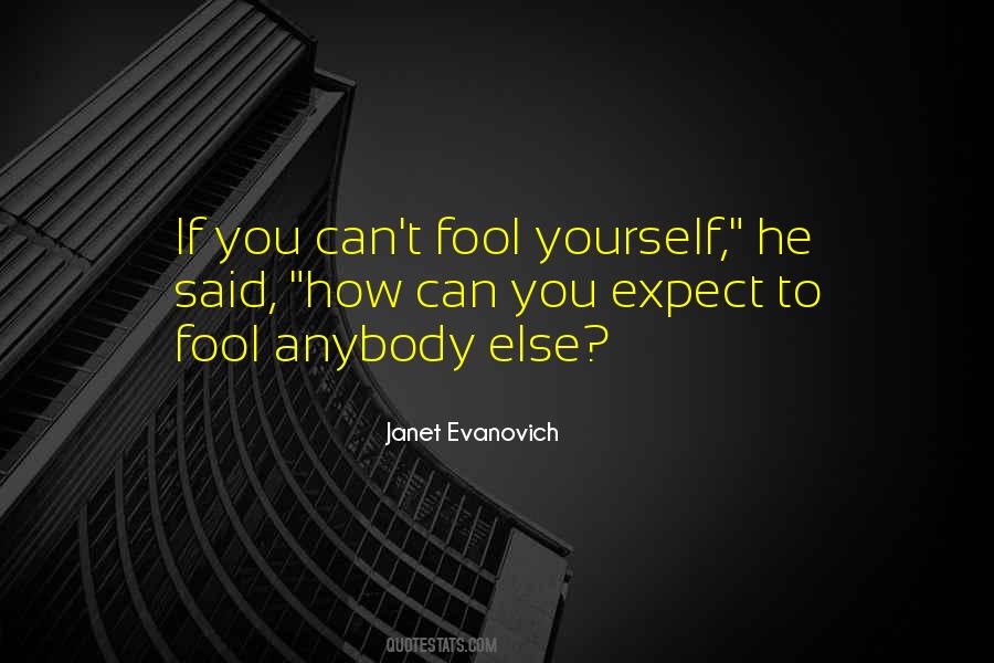 You Can't Fool Yourself Quotes #114000