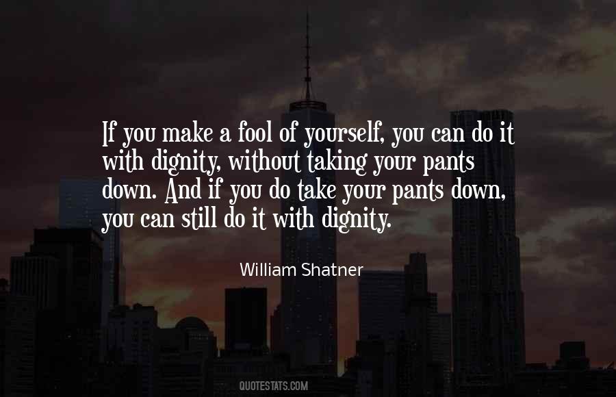 You Can't Fool Yourself Quotes #1640323