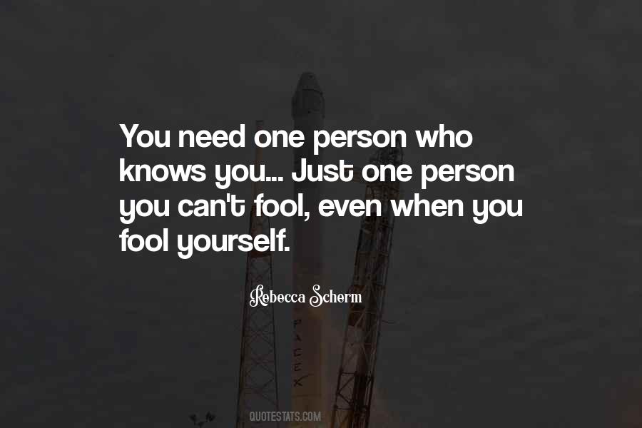 You Can't Fool Yourself Quotes #213925