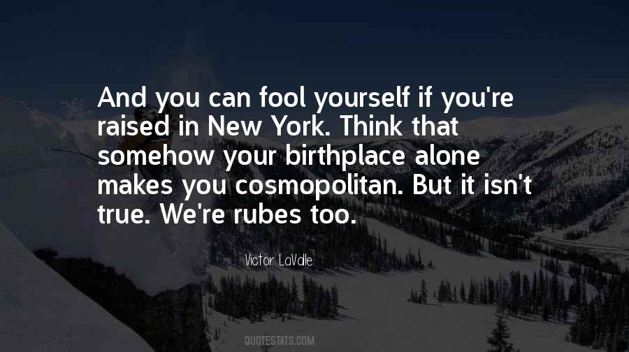 You Can't Fool Yourself Quotes #353279