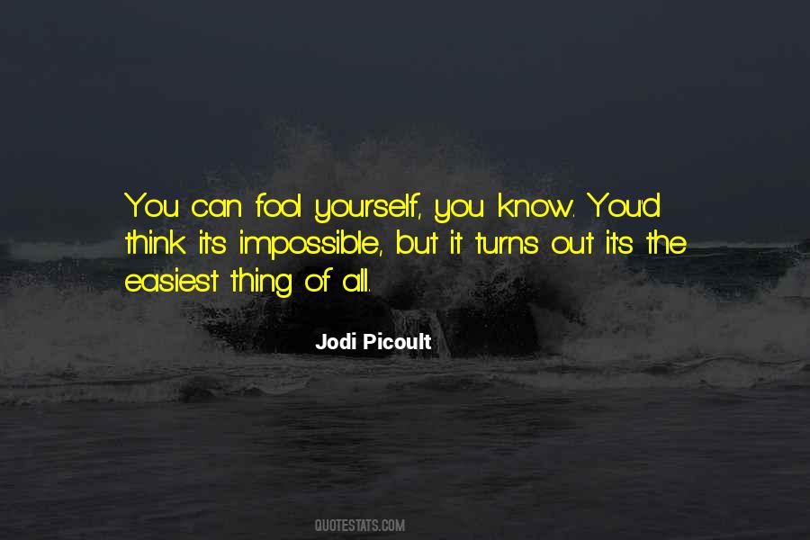 You Can't Fool Yourself Quotes #606574