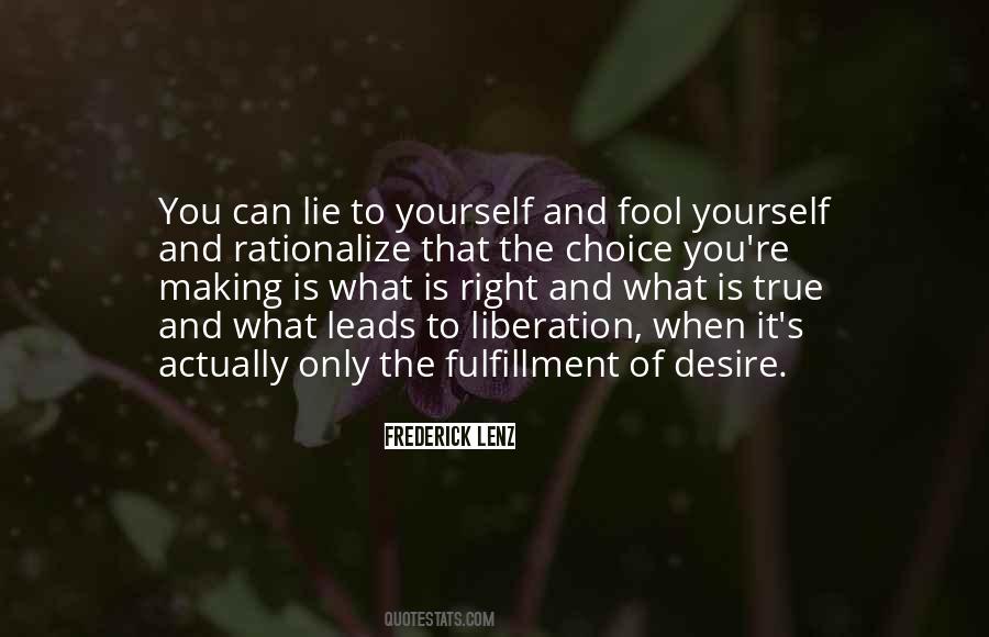 You Can't Fool Yourself Quotes #609905
