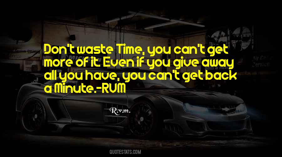 You Can't Get Back Time Quotes #1458024