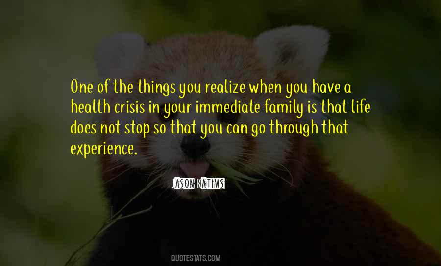 You Can't Go Through Life Quotes #1364111