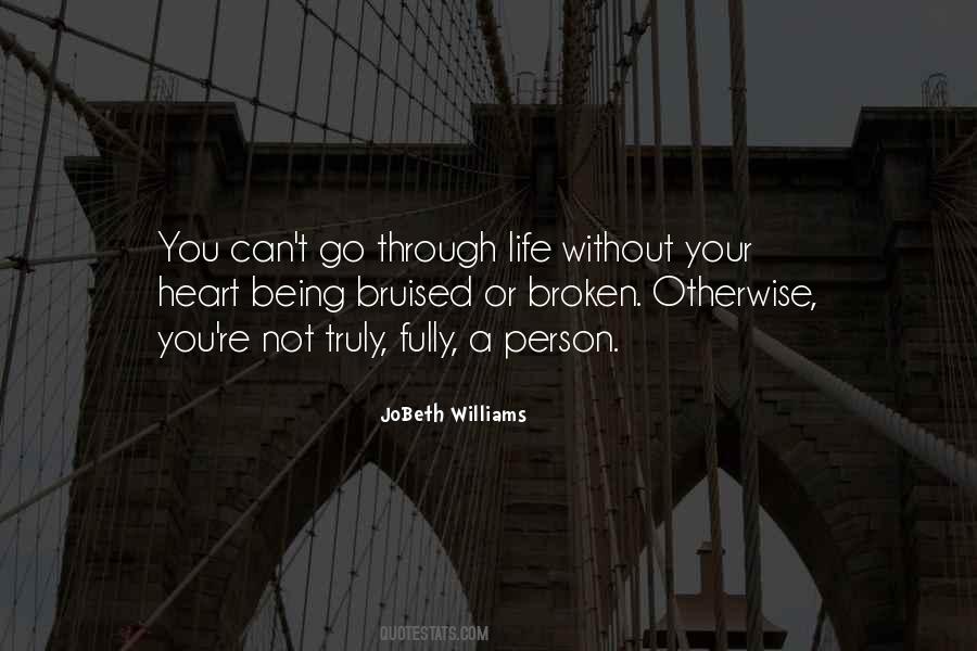 You Can't Go Through Life Quotes #1404470