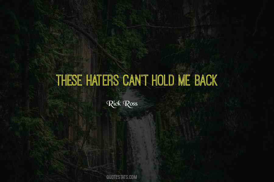 You Can't Hold Me Back Quotes #61082