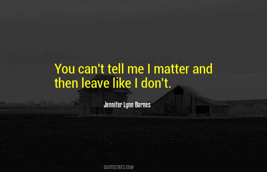 You Can't Leave Me Quotes #1051481