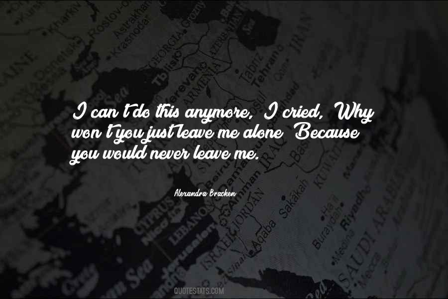 You Can't Leave Me Quotes #1480024
