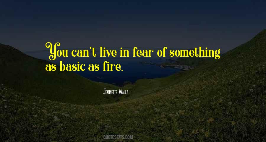 You Can't Live In Fear Quotes #1443625