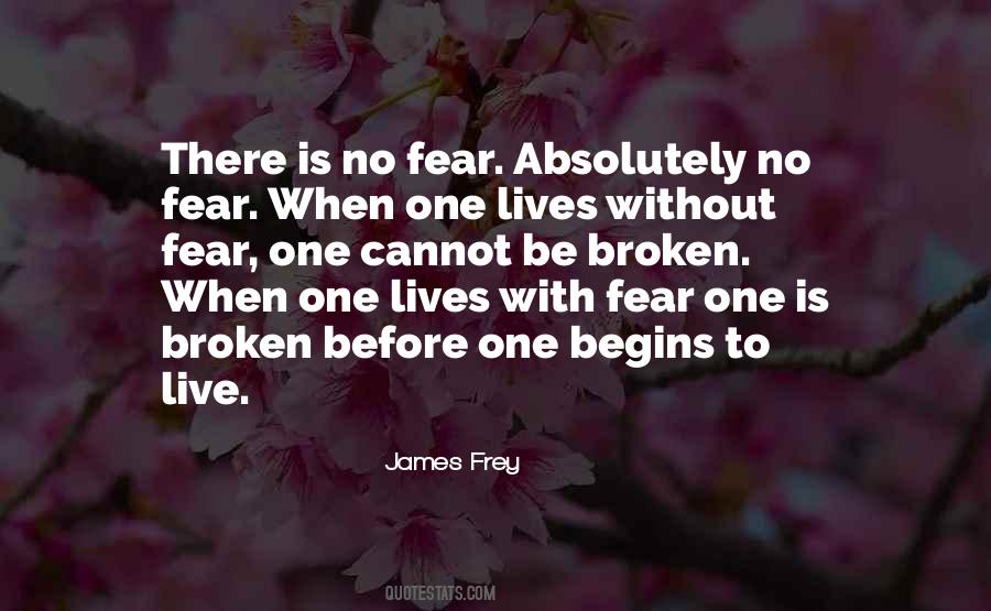 You Can't Live In Fear Quotes #50784