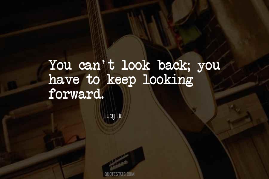 You Can't Look Back Quotes #105106