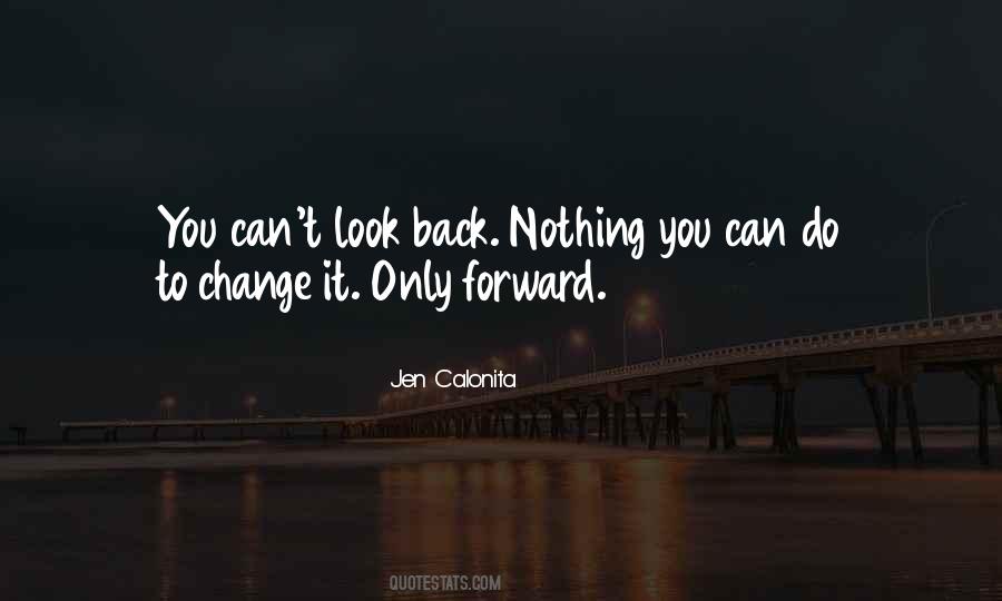 You Can't Look Back Quotes #1429946