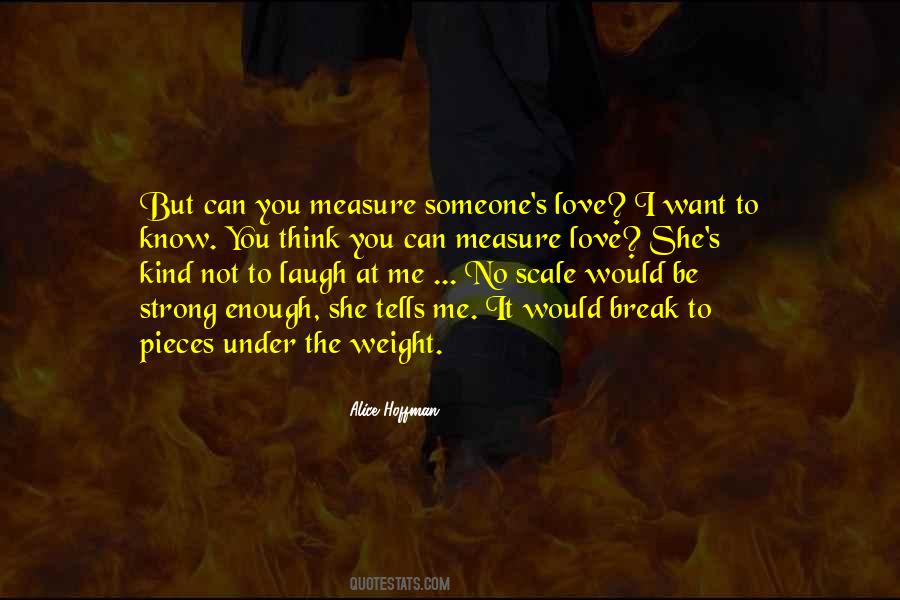 You Can't Measure Love Quotes #622769
