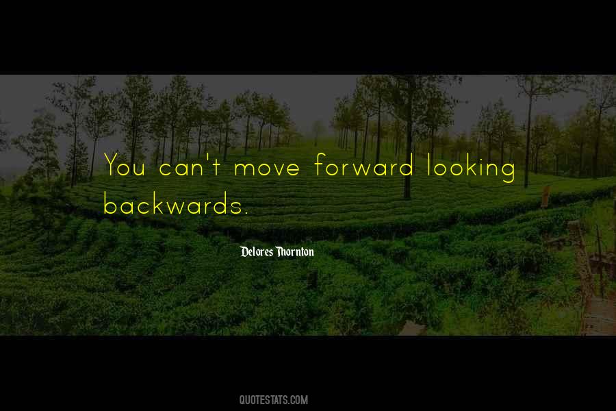 You Can't Move Forward Quotes #70336