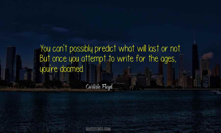 You Can't Predict Quotes #1227608