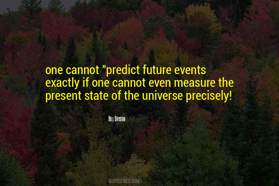 You Can't Predict The Future Quotes #117939