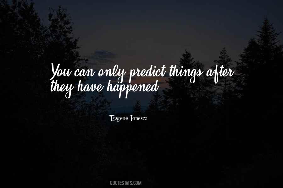 You Can't Predict The Future Quotes #156082