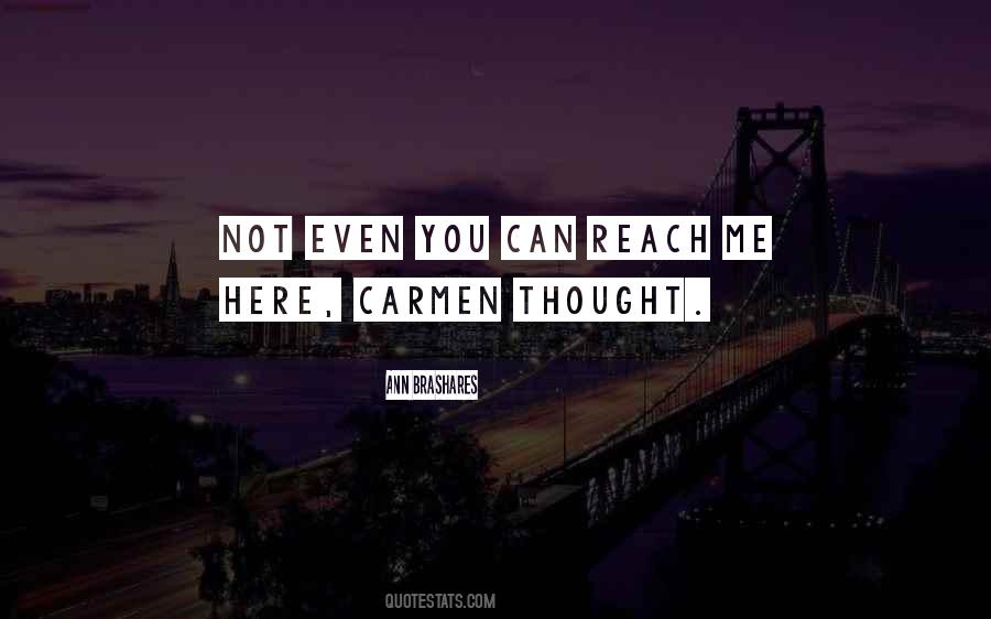 You Can't Reach Me Quotes #885820