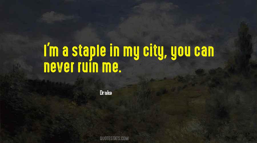 You Can't Ruin Me Quotes #1079384