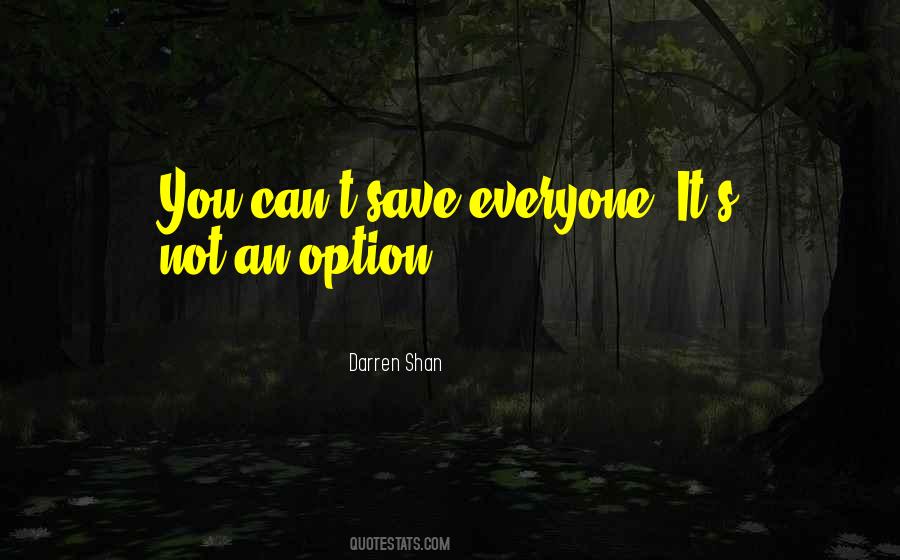 You Can't Save Everyone Quotes #1018017