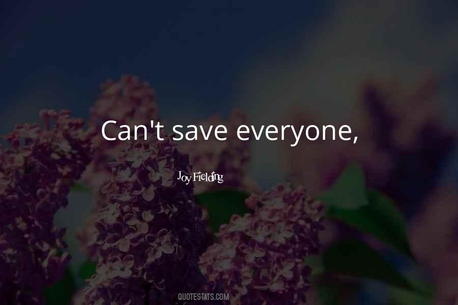 You Can't Save Everyone Quotes #77930