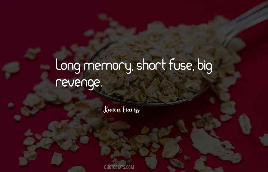 Quotes About Having A Short Memory #266861