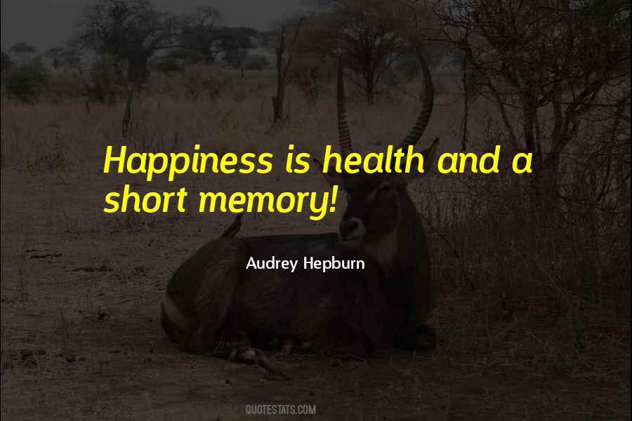 Quotes About Having A Short Memory #594980