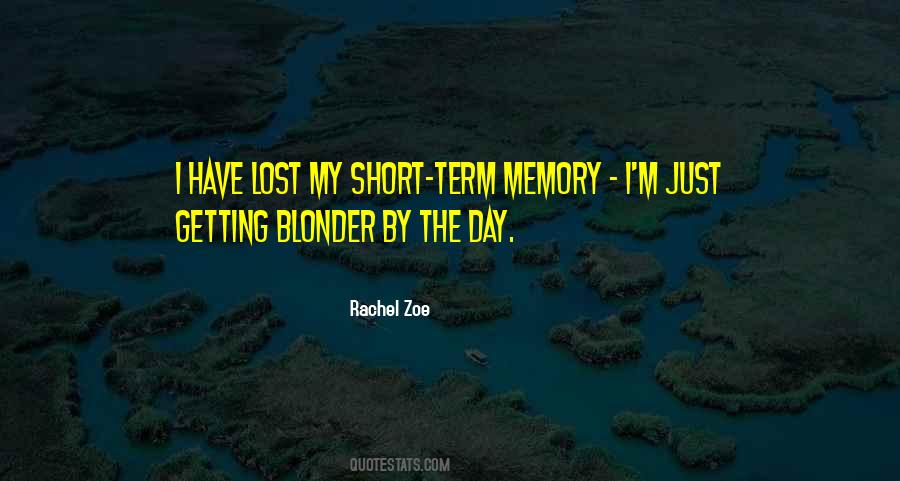 Quotes About Having A Short Memory #716356