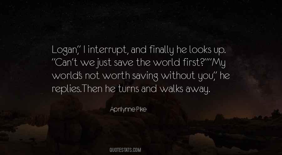 Top 52 You Can T Save The World Quotes Famous Quotes Sayings About You Can T Save The World