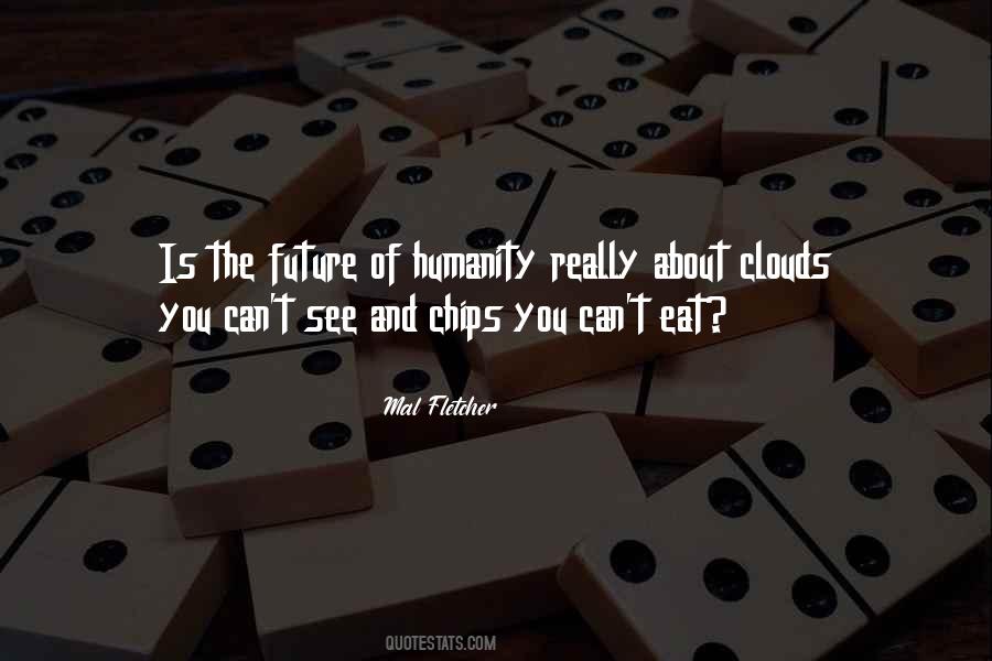 You Can't See The Future Quotes #577050