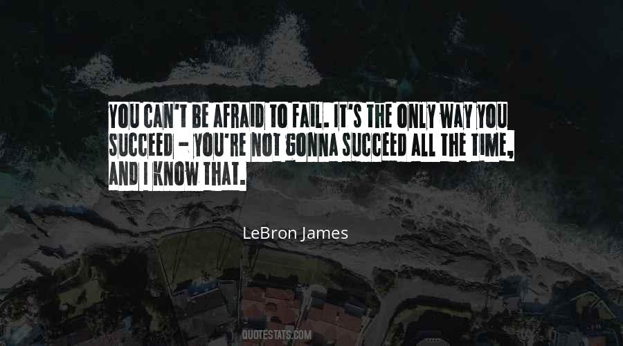 You Can't Succeed Quotes #1039279