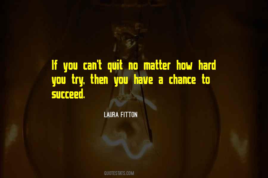 You Can't Succeed Quotes #1475544