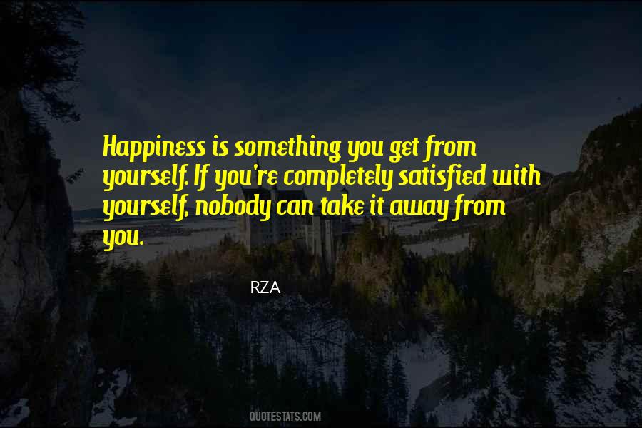 You Can't Take Away My Happiness Quotes #957832