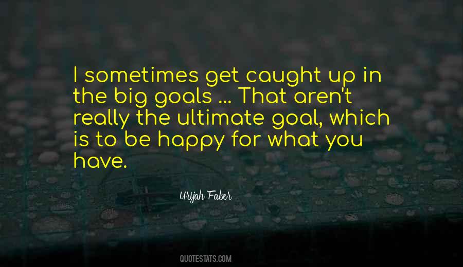 Quotes About Big Goals #1380721