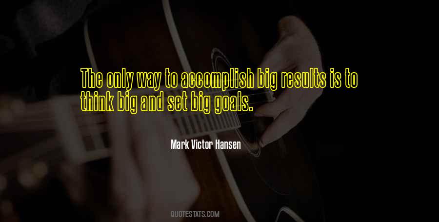 Quotes About Big Goals #1403639