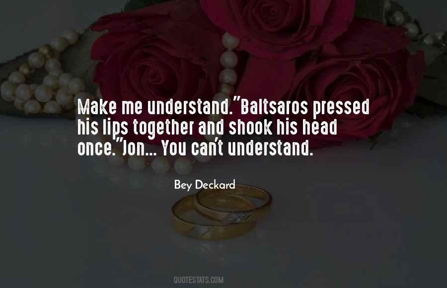 You Can't Understand Me Quotes #1544600